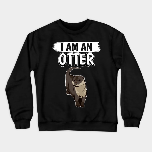 Sea Otter I Am An Otter Crewneck Sweatshirt by TheTeeBee